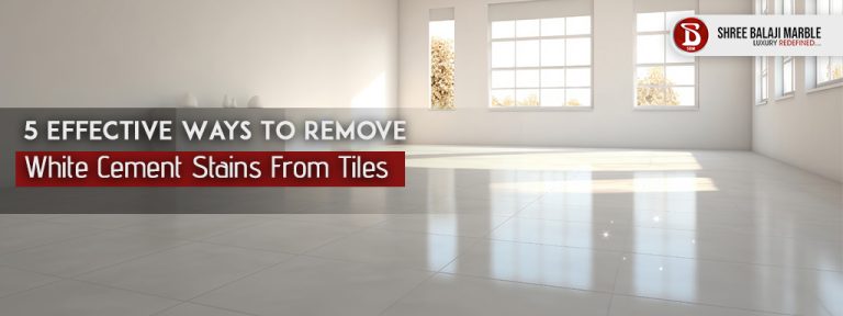 5 Ways to Remove White Cement Stains from Tiles