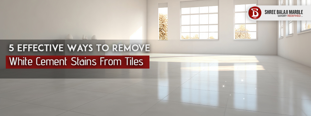 5 Effective Ways To Remove White Cement Stains From Tiles