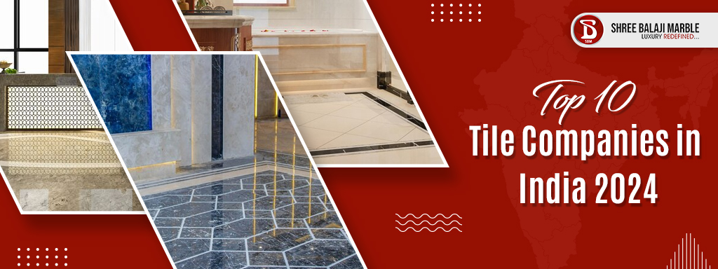 Top 10 Tiles Company in India 2024