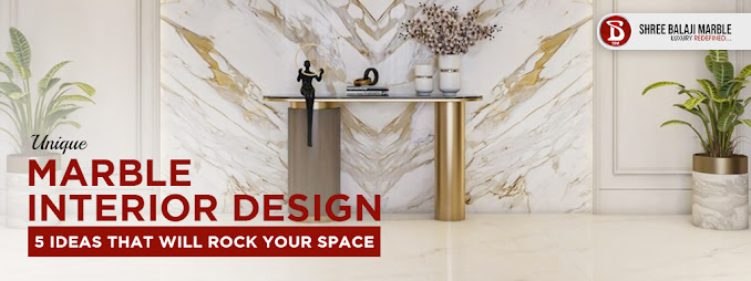 Unique Marble Interior Design - 5 Ideas That Will Rock Your Space.edited