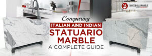 Comparing Italian and Indian Statuario Marble_ A Complete Guide